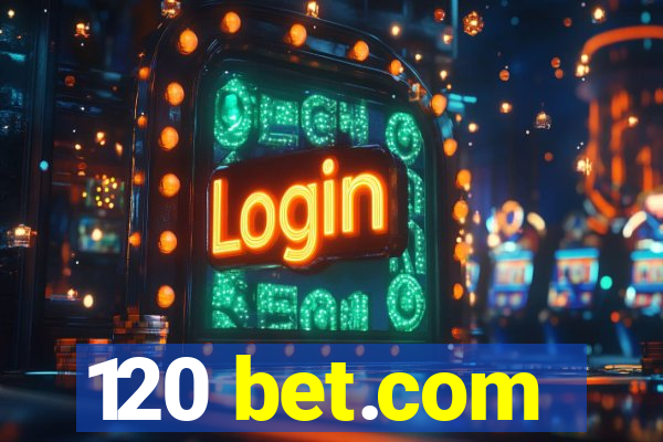 120 bet.com